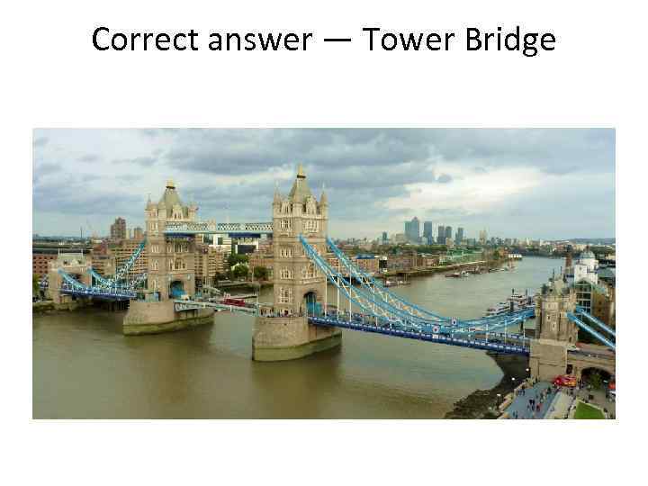 Correct answer — Tower Bridge 