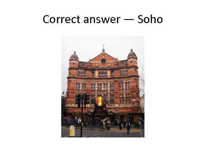 Correct answer — Soho 