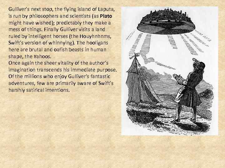 Gulliver's next stop, the flying island of Laputa, is run by philosophers and scientists