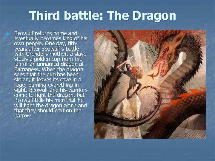 Third battle: The Dragon n Beowulf returns home and eventually becomes king of his