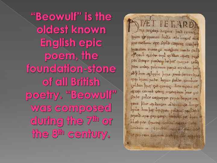 “Beowulf” is the oldest known English epic poem, the foundation-stone of all British poetry.
