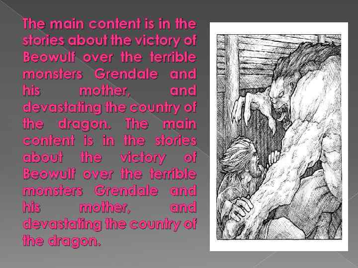 The main content is in the stories about the victory of Beowulf over the