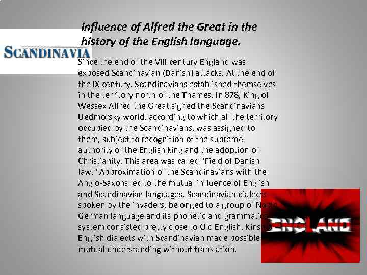 Influence of Alfred the Great in the history of the English language. Since the