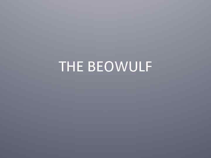 THE BEOWULF 