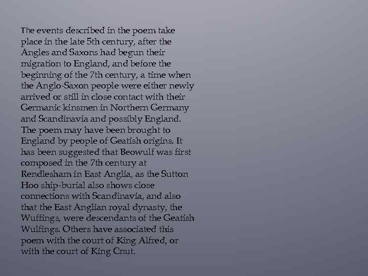 The events described in the poem take place in the late 5 th century,