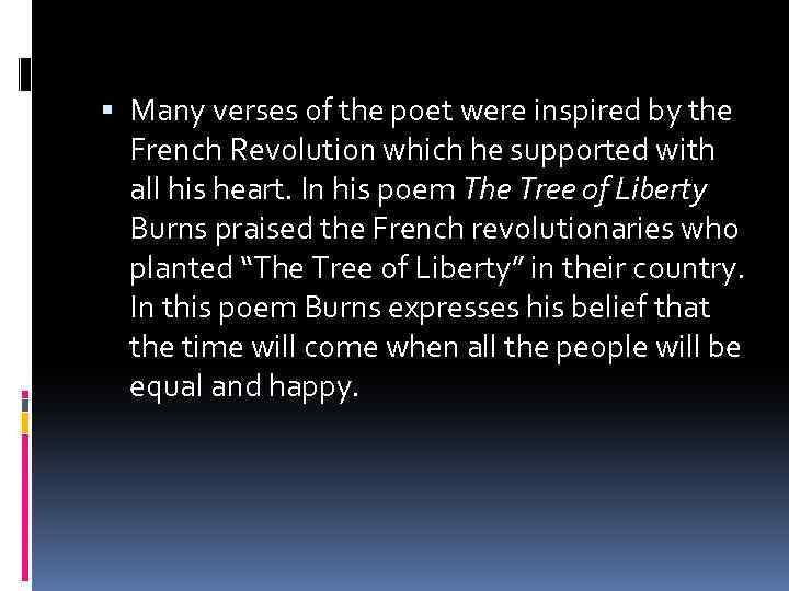  Many verses of the poet were inspired by the French Revolution which he