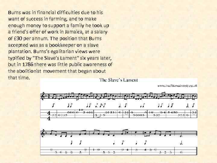 Burns was in financial difficulties due to his want of success in farming, and