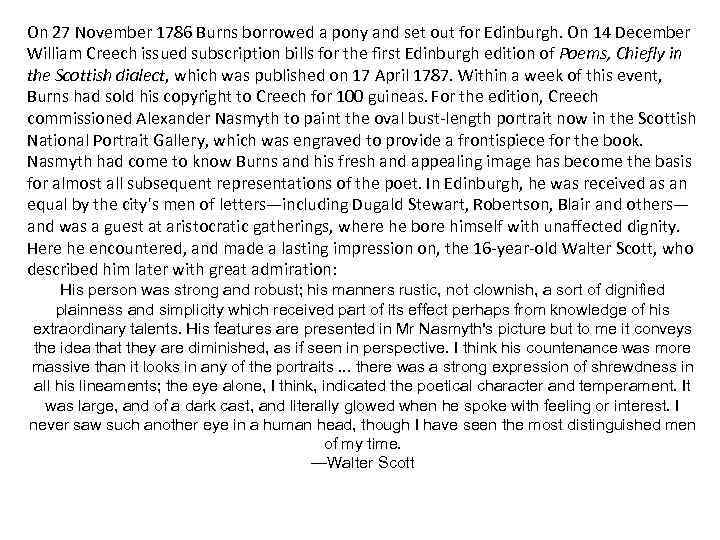 On 27 November 1786 Burns borrowed a pony and set out for Edinburgh. On