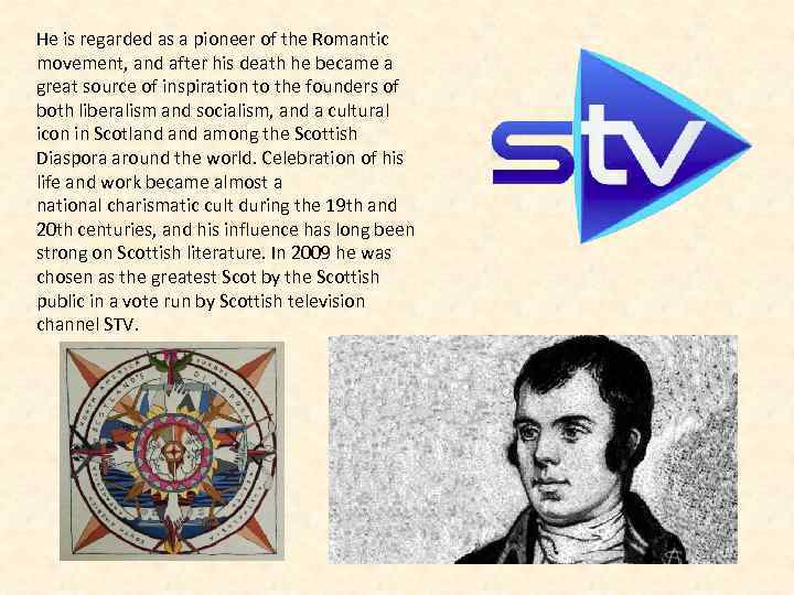 He is regarded as a pioneer of the Romantic movement, and after his death