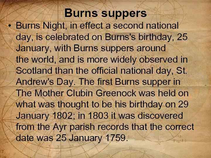 Burns suppers • Burns Night, in effect a second national day, is celebrated on