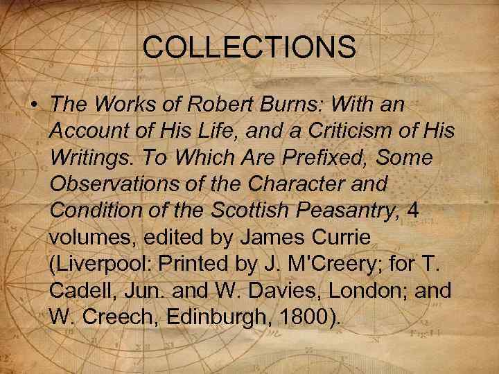 COLLECTIONS • The Works of Robert Burns: With an Account of His Life, and