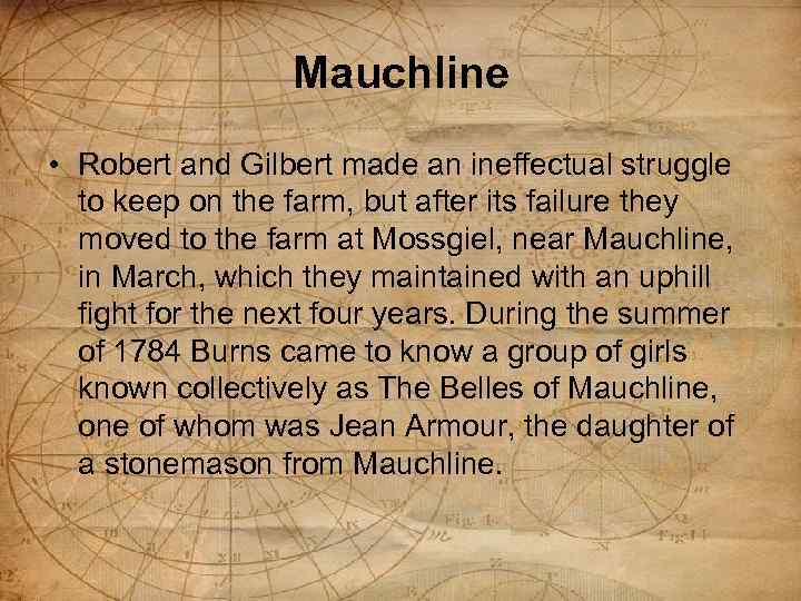 Mauchline • Robert and Gilbert made an ineffectual struggle to keep on the farm,