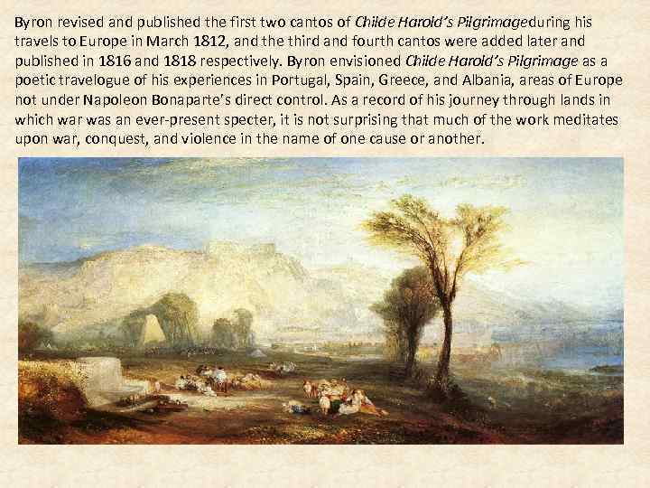 Byron revised and published the first two cantos of Childe Harold’s Pilgrimageduring his travels