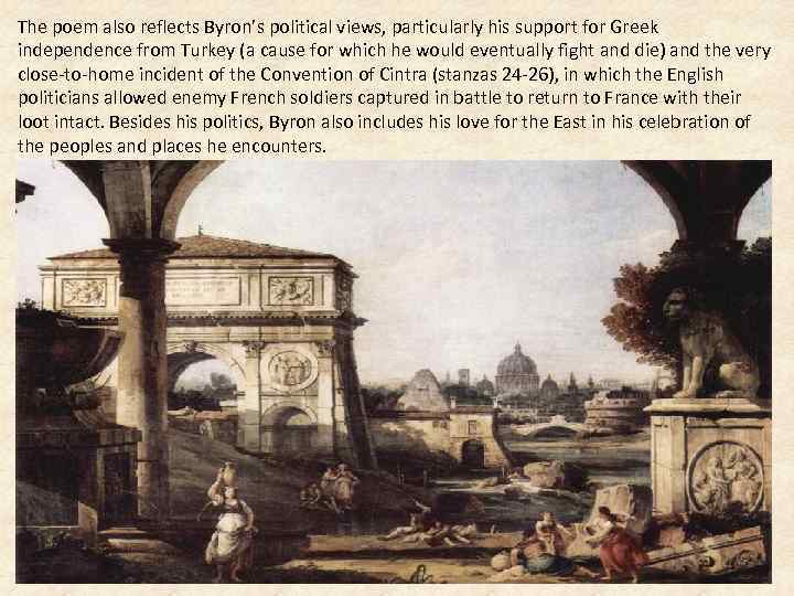 The poem also reflects Byron’s political views, particularly his support for Greek independence from