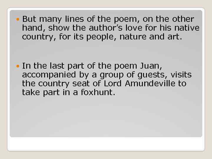  But many lines of the poem, on the other hand, show the author’s