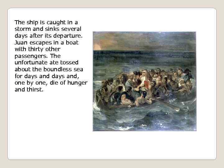 The ship is caught in a storm and sinks several days after its departure.