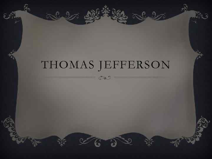 THOMAS JEFFERSON 