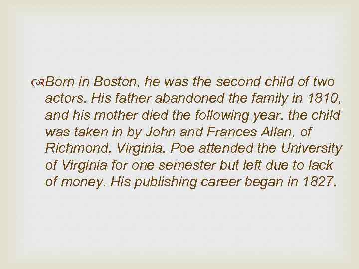  Born in Boston, he was the second child of two actors. His father