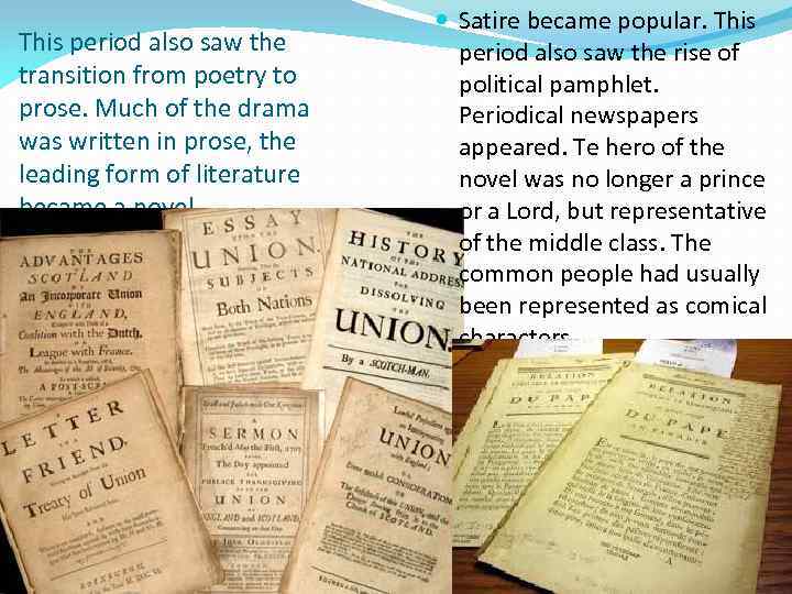 This period also saw the transition from poetry to prose. Much of the drama