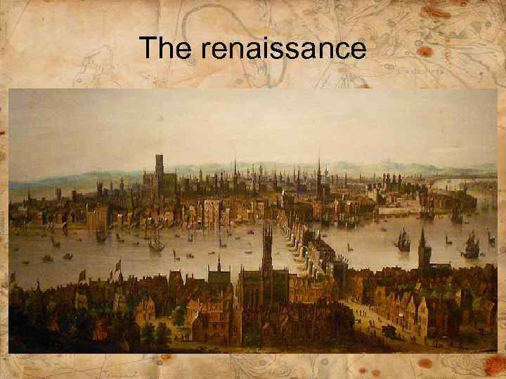 The renaissance 