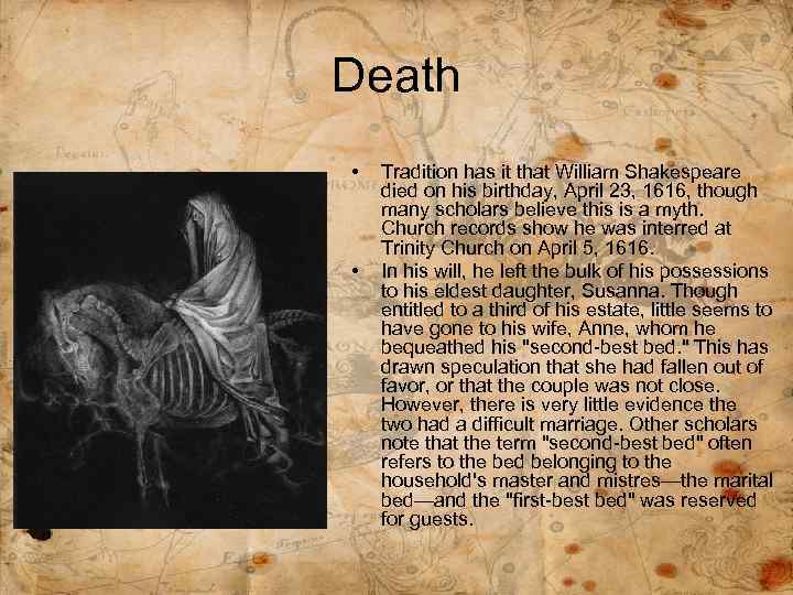 Death • • Tradition has it that William Shakespeare died on his birthday, April