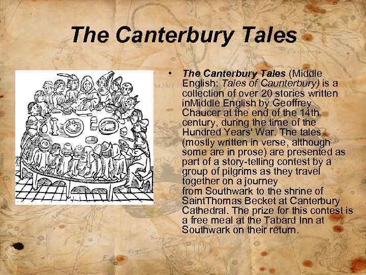 The Canterbury Tales • The Canterbury Tales (Middle English: Tales of Caunterbury) is a