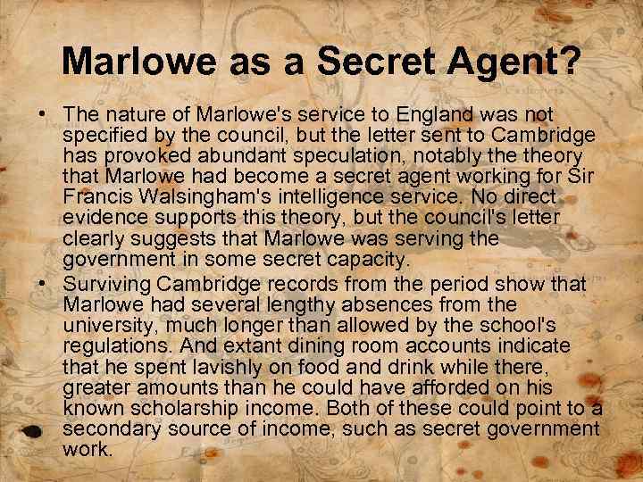 Marlowe as a Secret Agent? • The nature of Marlowe's service to England was