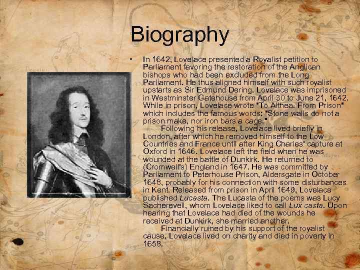 Biography • In 1642, Lovelace presented a Royalist petition to Parliament favoring the restoration
