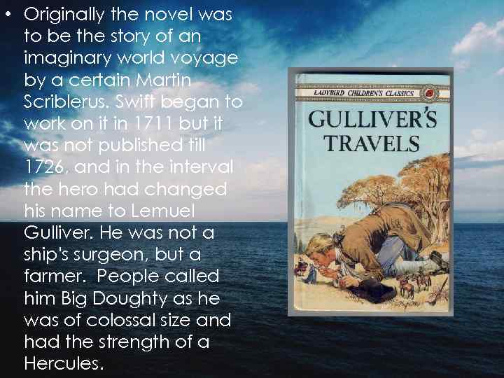  • Originally the novel was to be the story of an imaginary world