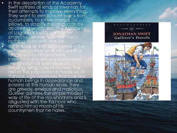  • • In the description of the Academy Swift satirizes all kinds of