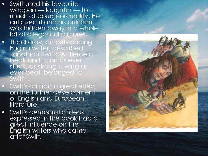  • Swift used his favourite weapon — laughter — to mock at bourgeois