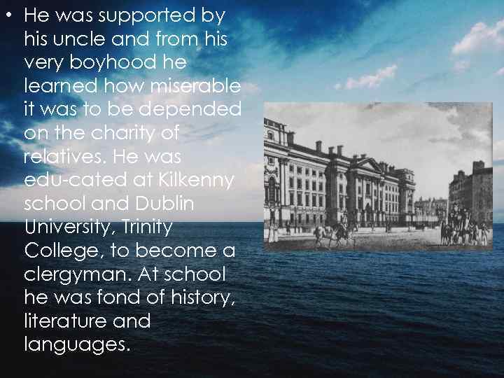  • He was supported by his uncle and from his very boyhood he