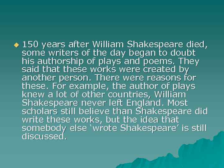 u 150 years after William Shakespeare died, some writers of the day began to