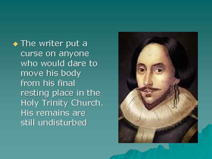 u The writer put a curse on anyone who would dare to move his