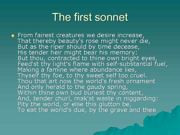 The first sonnet u From fairest creatures we desire increase, That thereby beauty's rose