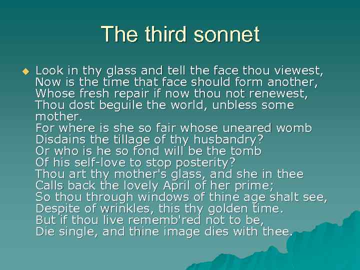 The third sonnet u Look in thy glass and tell the face thou viewest,