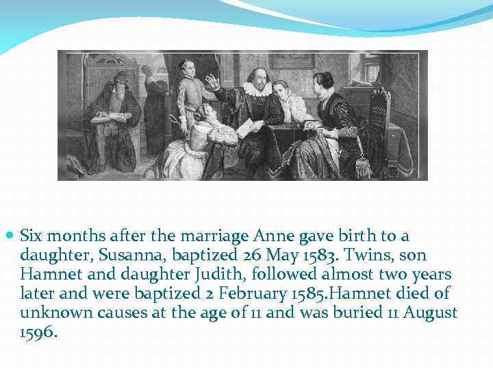  Six months after the marriage Anne gave birth to a daughter, Susanna, baptized
