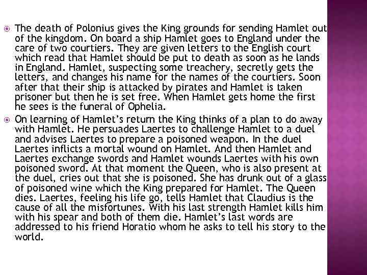  The death of Polonius gives the King grounds for sending Hamlet out of