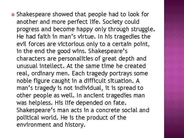  Shakespeare showed that people had to look for another and more perfect life.