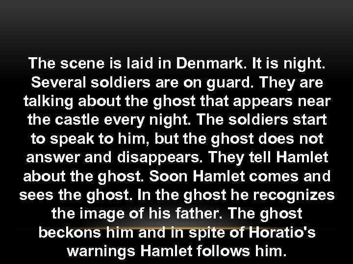 The scene is laid in Denmark. It is night. Several soldiers are on guard.