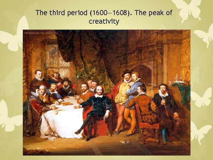 The third period (1600— 1608). The peak of creativity 