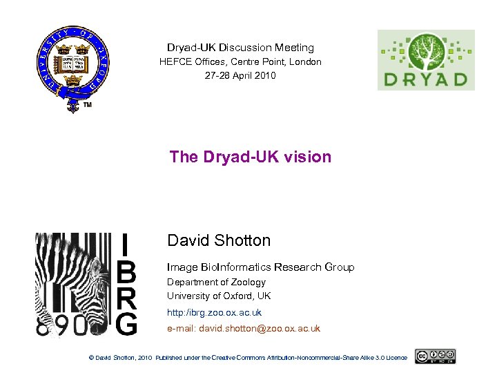 Dryad-UK Discussion Meeting HEFCE Offices, Centre Point, London 27 -28 April 2010 The Dryad-UK