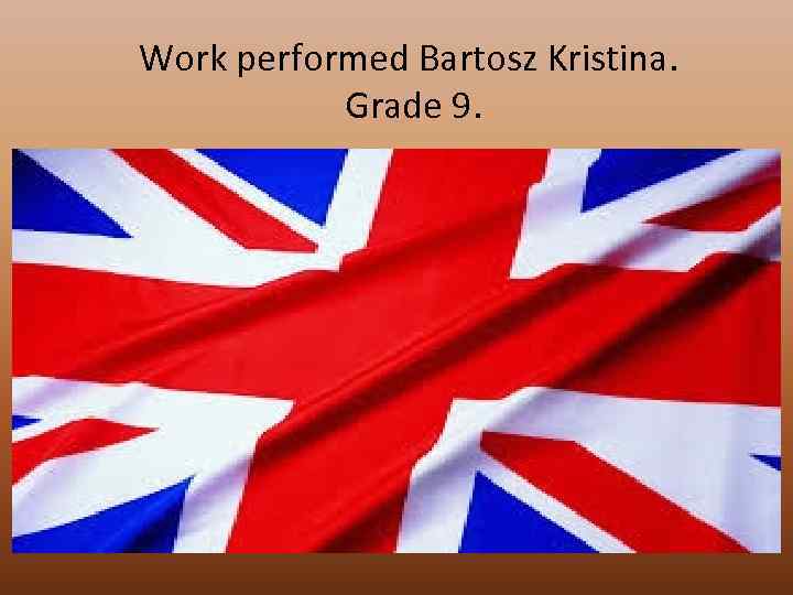 Work performed Bartosz Kristina. Grade 9. 