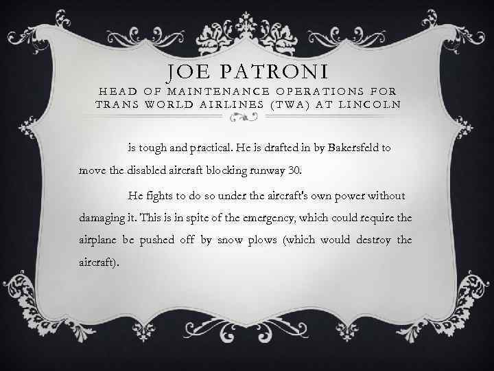 JOE PATRONI HEAD OF MAINTENANCE OPERATIONS FOR TRANS WORLD AIRLINES (TWA) AT LINCOLN is