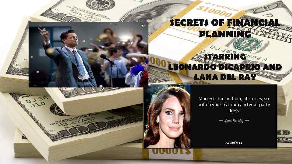 SECRETS OF FINANCIAL PLANNING STARRING LEONARDO DICAPRIO AND LANA DEL RAY 