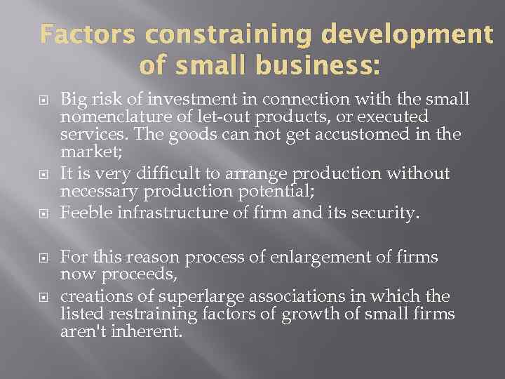 Factors constraining development of small business: Big risk of investment in connection with the