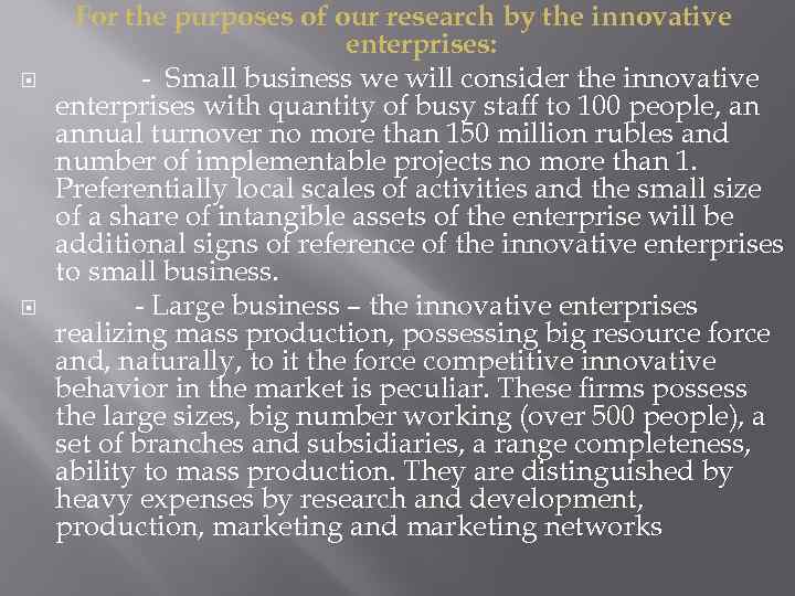  For the purposes of our research by the innovative enterprises: - Small business