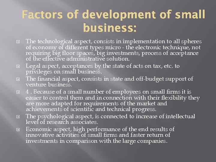 Factors of development of small business: The technological aspect, consists in implementation to all