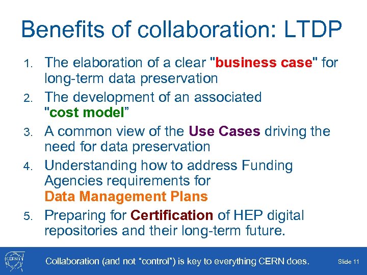 Benefits of collaboration: LTDP 1. 2. 3. 4. 5. The elaboration of a clear