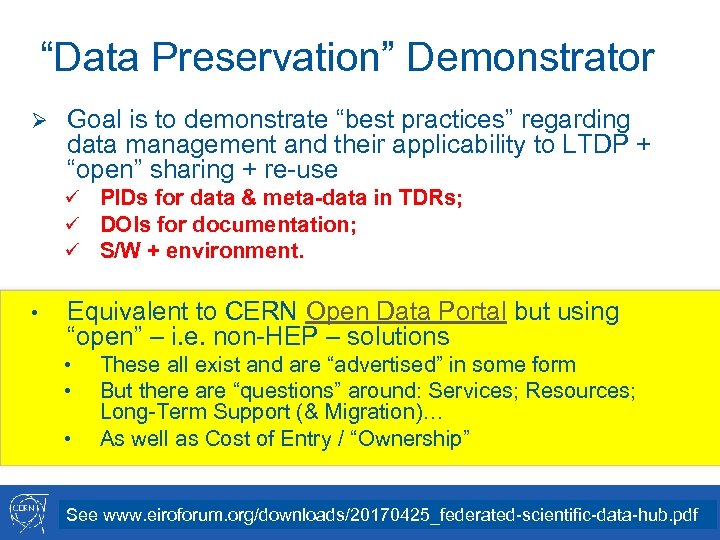 “Data Preservation” Demonstrator Ø Goal is to demonstrate “best practices” regarding data management and